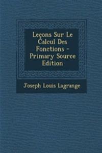 Leçons Sur Le Calcul Des Fonctions - Primary Source Edition