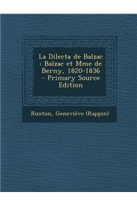 La Dilecta de Balzac: Balzac Et Mme de Berny, 1820-1836