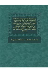 Nelson's Biographical Dictionary and Historical Reference Book of Erie County, Pennsylvania