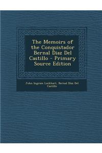 The Memoirs of the Conquistador Bernal Diaz del Castillo