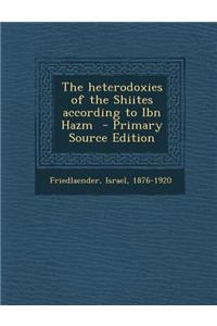 The Heterodoxies of the Shiites According to Ibn Hazm