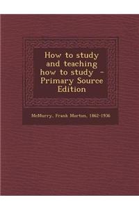 How to Study and Teaching How to Study
