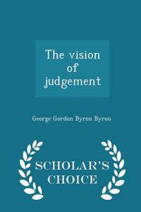 The Vision of Judgement - Scholar's Choice Edition