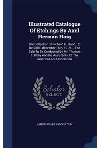 Illustrated Catalogue Of Etchings By Axel Herman Haig