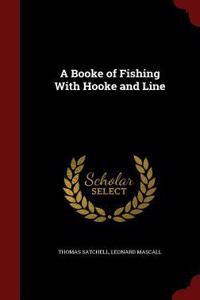 A Booke of Fishing with Hooke and Line