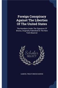 Foreign Conspiracy Against The Liberties Of The United States