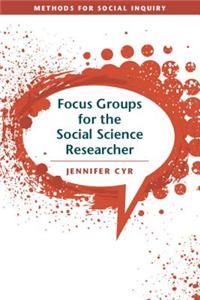 Focus Groups for the Social Science Researcher (Methods for Social Inquiry)