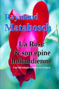 Rose Et Son Epine Hollandienne : Une Dictature Fasciste En France