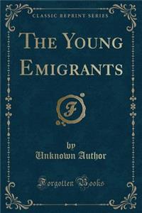 The Young Emigrants (Classic Reprint)