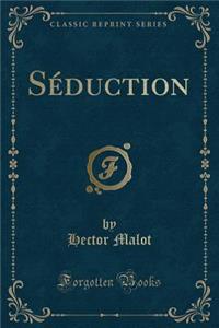 Séduction (Classic Reprint)