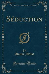 SÃ©duction (Classic Reprint)