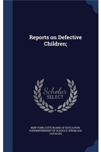Reports on Defective Children;