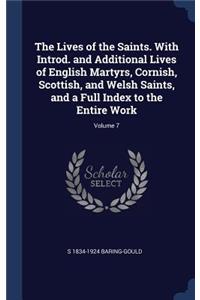 Lives of the Saints. With Introd. and Additional Lives of English Martyrs, Cornish, Scottish, and Welsh Saints, and a Full Index to the Entire Work; Volume 7