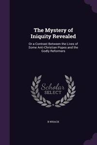 The Mystery of Iniquity Revealed