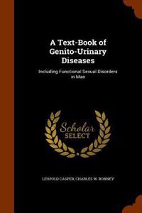 A Text-Book of Genito-Urinary Diseases