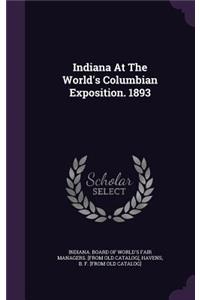 Indiana At The World's Columbian Exposition. 1893