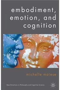 Embodiment, Emotion, and Cognition