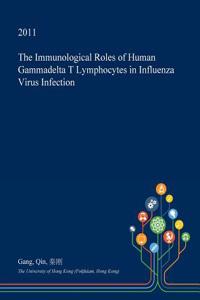 The Immunological Roles of Human Gammadelta T Lymphocytes in Influenza Virus Infection