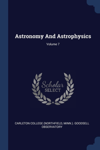 Astronomy And Astrophysics; Volume 7