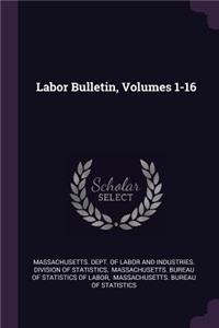 Labor Bulletin, Volumes 1-16