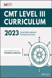 CMT Curriculum Level III 2023: The Integration of Technical Analysis