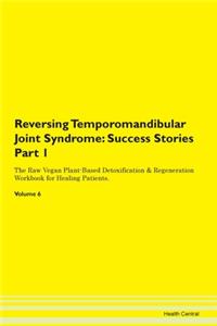 Reversing Temporomandibular Joint Syndro