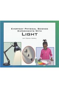 Everyday Physical Science Experiments with Light