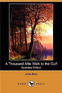 Thousand-Mile Walk to the Gulf (Illustrated Edition) (Dodo Press)