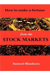 How to Make a Fortune on the Stock Markets