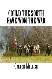Could the South Have Won the War