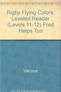 Rigby Flying Colors: Individual Student Edition Blue Fred Helps Too