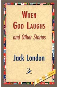 When God Laughs and Other Stories