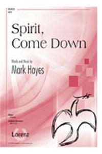 Spirit, Come Down