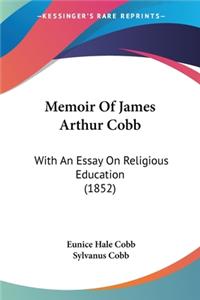 Memoir Of James Arthur Cobb