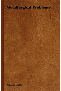 Metallurgical Problems