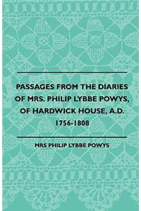Passages from the Diaries of Mrs. Philip Lybbe Powys, of Hardwick House, A.D. 1756-1808 (1899)