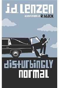 Disturbingly Normal