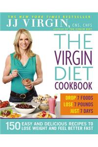 The Virgin Diet Cookbook: 150 Easy and Delicious Recipes to Lose Weight and Feel Better Fast