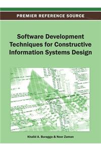 Software Development Techniques for Constructive Information Systems Design