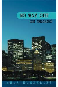No Way Out (In Chicago)