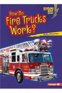 How Do Fire Trucks Work?