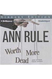 Worth More Dead and Other True Cases