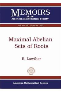 Maximal Abelian Sets of Roots