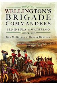 Wellington's Brigade Commanders