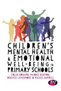 Children's Mental Health and Emotional Well-Being in Primary Schools: A Whole School Approach