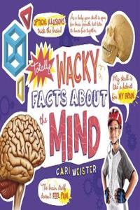 Totally Wacky Facts About the Mind