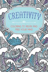 Creativity: Coloring to Relax and Free Your Mind