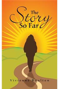 Story So Far