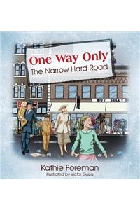 One Way Only: The Narrow Hard Road