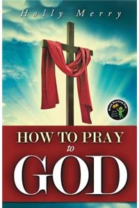 How to Pray to God